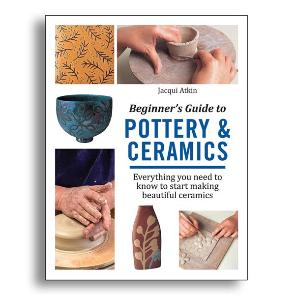 Beginners Guide to Pottery and Ceramics Book Book By Jacqui Atkin - 068040