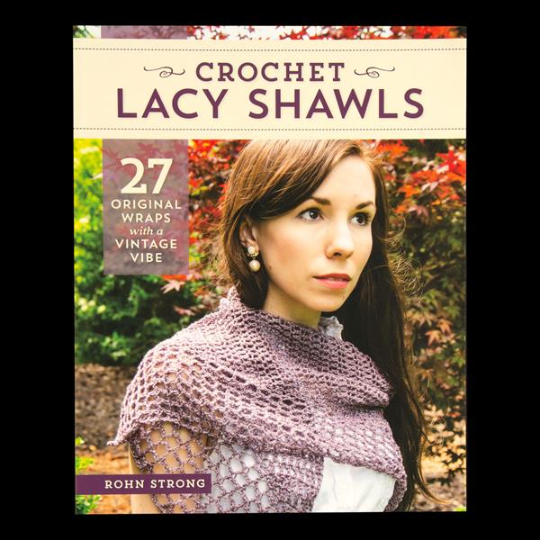 Crochet Lacy Shawls - 27 Original Wraps with a Vintage Vibe by Rohn Strong