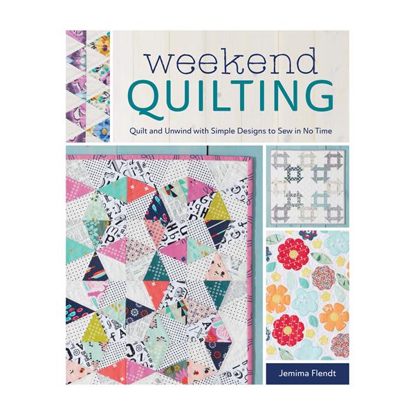 Weekend Quilting - Quilt and Unwind with Simple Designs to Sew in - 130608