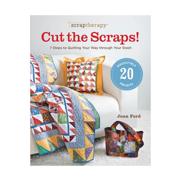 ScrapTherapy™ Cut the Scraps! - 7 Steps to Quilting Your Way Thro - 149714