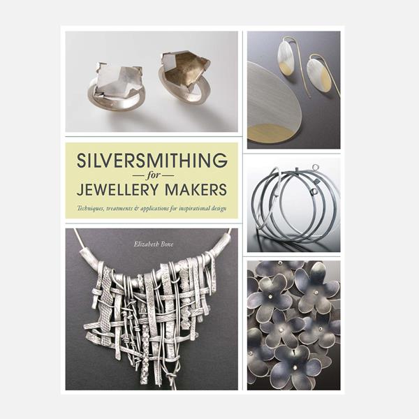 Silversmithing for Jewellery Makers Book By Elizabeth Bone - 359707