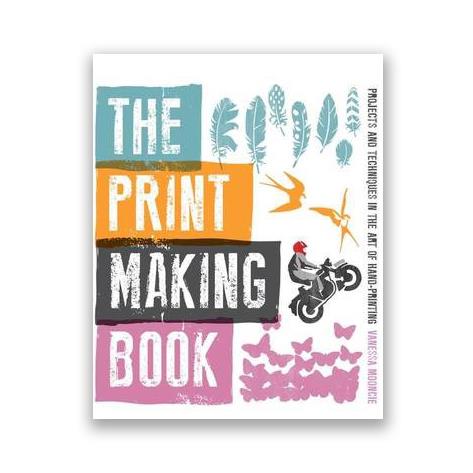 The Print Making Book: Projects and Techniques in the Art of Hand - 367364
