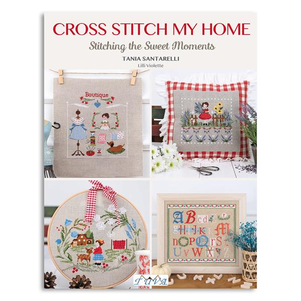 Cross Stitch My Home - Stitching the Sweet Moments by Tania Santa - 401432