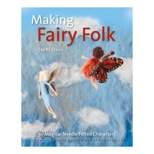 Making Fairy Folk - 30 Magical Needle Felted Characters by Steffi - 411794