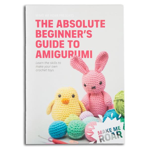 Make Me Roar The Absolute Beginners Guide to Amigurumi Booklet - 434884