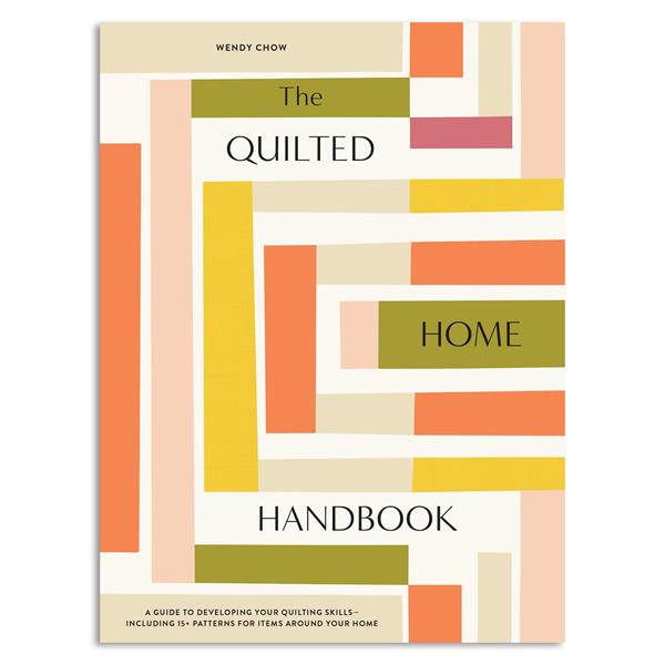 The Quilted Home Handbook by Wendy Chow - 453528