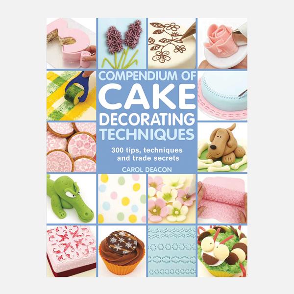 Compendium of Cake Decorating Techniques Book By Carol Deacon - 461705