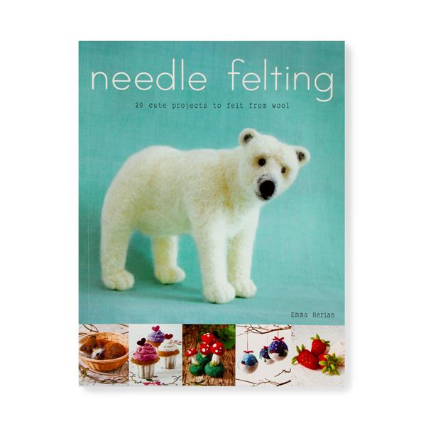 Needle Felting: 20 Cute Projects to Felt From Wool by Emma Herian - 543787