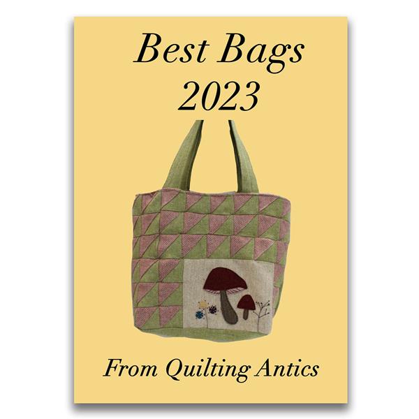 Quilting Antics Best Bags of 2023 Pattern Booklet - 585054