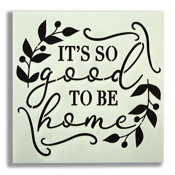 Craft Master It's So Good To Be Home Stencil - 8"x 8" - 716493