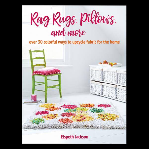 Rag Rugs, Pillows and More - Over 30 Colorful Ways to Upcycle Fab - 717862