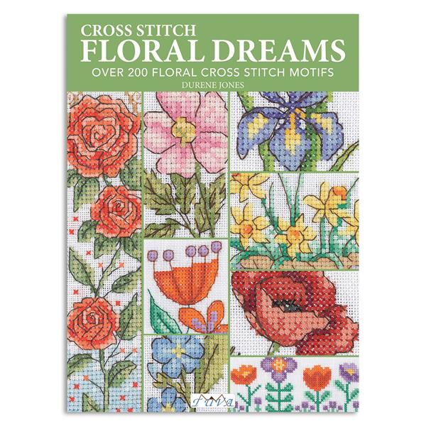 Cross Stitch Floral Dreams Over 200 Floral Cross Stitch Motifs by - 862481