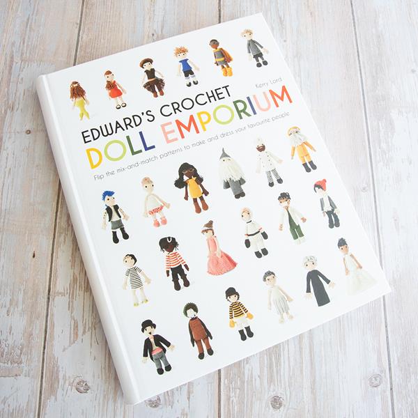 Edward's Crochet Doll Emporium: Flip the Mix-and-match Patterns to Make and Dress Your Favourite People [Book]
