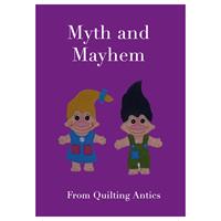 Quilting Antics Myth and Mayhem Pattern Booklet